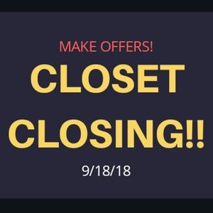 🎉 CLOSET CLOSING CLOSE CLOSEOUT 🎉